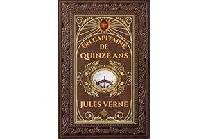 Un capitaine de quinze ans - Jules Verne: Édition collector intégrale - Grand format 15 cm x 22 cm - (Annotée d'une biographie)