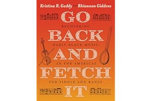 Go Back and Fetch It: Recovering Early Black Music in the Americas for Fiddle and Banjo