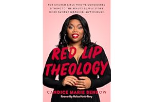 Red Lip Theology: For Church Girls Who've Considered Tithing to the Beauty Supply Store When Sunday Morning Isn't Enough