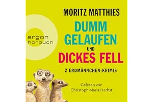 Dumm gelaufen & Dickes Fell: Die Erdmännchen-Krimis, Band 3-4