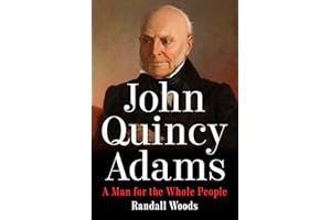 John Quincy Adams: A Man for the Whole People