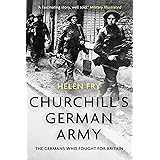 Churchill's German Army: The Germans who fought for Britain in WW2