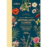 Apothecary's Garden: The science and mythology of medicinal plants