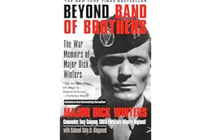 Beyond Band of Brothers: The War Memoirs of Major Dick Winters