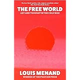 The Free World: Art and Thought in the Cold War