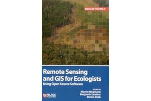 Remote Sensing and GIS for Ecologists: Using Open Source Software (Data in the Wild)
