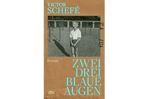 Zwei, drei blaue Augen: Roman | »Ich bin hellauf begeistert. Poetisch und ganz direkt, wirklich großartig!« Ulrich Matthes