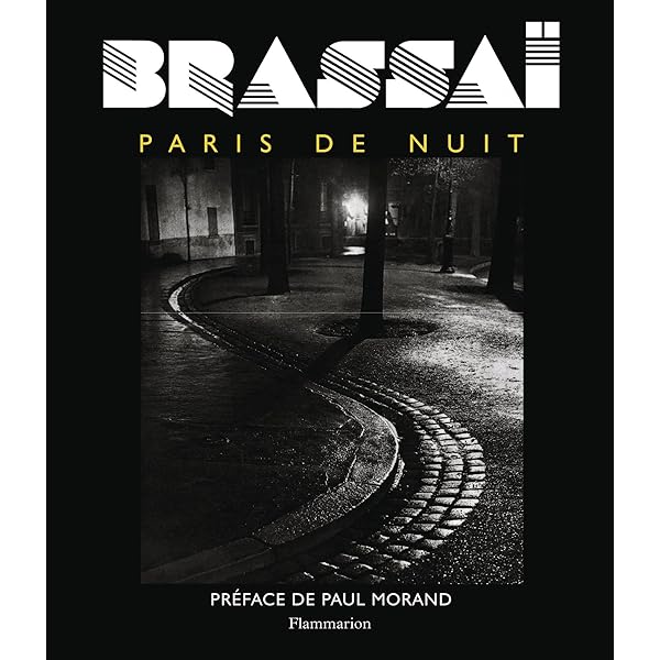 Amazon.fr - Paris la Nuit (5e édition) - Brassaï, Gilberte, Morand