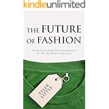 The Future of Fashion: Understanding Sustainability in the Fashion Industry