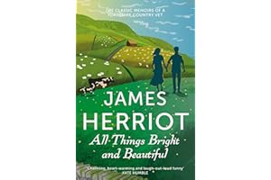 All Things Bright and Beautiful: The Classic Memoirs of a Yorkshire Country Vet