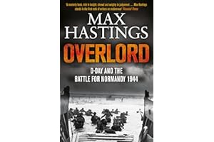 Overlord: D-Day and the Battle for Normandy 1944
