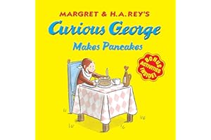 Curious George Makes Pancakes: A Delightful Story Featuring Everyone's Favorite Curious Monkey Making Pancakes