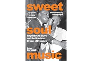Sweet Soul Music: Rhythm And Blues And The Southern Dream Of Freedom (Deep Cuts)