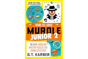 Murdle Junior 2: Ready, Set, Solve!: 40 Mind-Boggling Mystery Puzzles for Young Detectives
