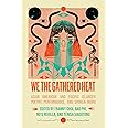We the Gathered Heat: Asian American and Pacific Islander Poetry, Performance, and Spoken Word