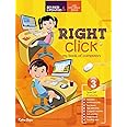 Revised and Updated Right Click Book 3 - Ratna Sagar Computer Book For Class 3
