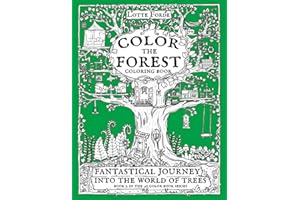Color The Forest Fantastical Journey Into The World of Trees Coloring Book: Book 2 in the Lotte Forde Color Book Series