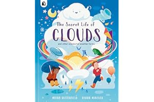 The Secret Life of Clouds: and other wonderful weather forms (Stars of Nature)