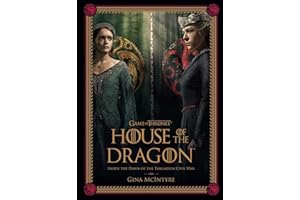 Game of Thrones: House of the Dragon [Season 2]: Inside the Dawn of the Targaryen Civil War