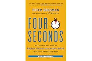 4 SECONDS: All the Time You Need to Replace Counter-Productive Habits with Ones That Really Work