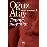 Tutunamayanlar: B&uuml;t&uuml;n Eserleri - 1