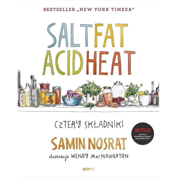 SALT FAT ACID HEAT. Cztery składniki : Samin, Nosrat: Amazon.co.uk: Books