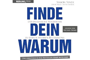 Finde dein Warum: Der praktische Wegweiser zu deiner wahren Bestimmung