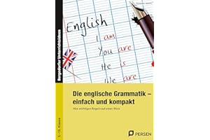 Die englische Grammatik - einfach und kompakt: Alle wichtigen Regeln auf einen Blick (5. bis 10. Klasse)