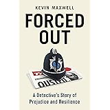 Forced Out: A Detective's Story of Prejudice and Resilience