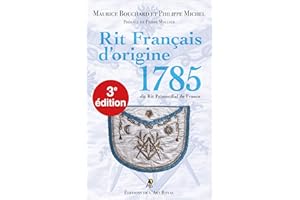 Rit Français d'origine 1785: dit Rit Primordial de France - 3e édition corrigée et enrichie