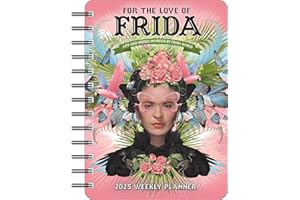 For the Love of Frida 2025 Weekly Planner Calendar: Art and Words Inspired by Frida Kahlo
