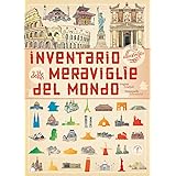 Inventario illustrato delle meraviglie del mondo. Ediz. illustrata