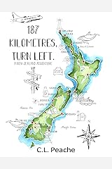 187 Kilometres, turn left: A New Zealand Adventure via Australia and Singapore Kindle Edition