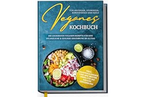 ‎EDITION DREIBLATT KOCHBÜCHER Veganes Kochbuch für Anfänger, Studenten, Berufstätige und Faule: Die leckersten veganen Rezepte für eine pflanzliche & gesunde Ernährung im Alltag - inkl. Saisonkalender | von Edition Dreiblatt