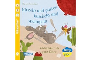 Baby Pixi (unkaputtbar) 106: Kitzeln und pusten, kuscheln und strampeln: Achtsamkeit für ganz Kleine | Ein Baby-Buch zum Mitmachen ab 1 Jahr (106)