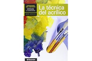 Técnica del acrílico, La (Cuadernos del artista)