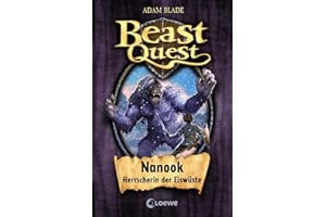 Beast Quest (Band 5) - Nanook, Herrscherin der Eiswüste: Spannendes Buch ab 8 Jahre