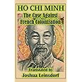 The Case Against French Colonization (Translation): by Ho Chi Minh
