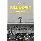 Fallout: Das Atomzeitalter - Katastrophen, Lügen und was bleibt (German Edition)