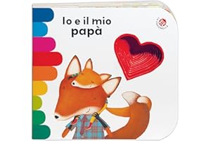 Io e il mio papà. Ediz. a colori