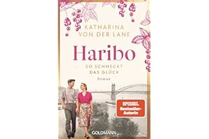 Haribo - So schmeckt das Glück: Roman (Die Haribo-Saga, Band 1)