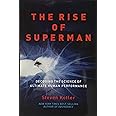The Rise of Superman: Decoding the Science of Ultimate Human Performance
