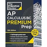 Princeton Review AP Calculus BC Premium Prep, 12th Edition: 5 Practice Tests + Digital Practice Online + Content Review