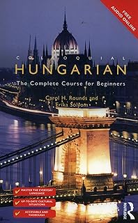 Colloquial Hungarian: The Complete Course for Beginners (Colloquial Series)