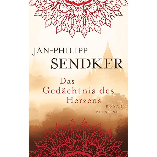 Das Gedachtnis Des Herzens Roman Die Burma Serie 3 Ebook Sendker Jan Philipp Amazon De Kindle Shop