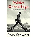 Politics On the Edge: The instant #1 Sunday Times bestseller from the host of hit podcast The Rest Is Politics