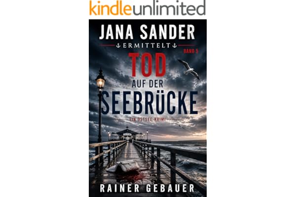 Tod auf der Seebrücke: ein Ostsee-Krimi (Jana Sander - Ostseekrimi 5)