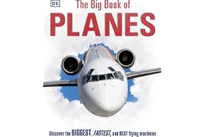 The Big Book of Planes: Discover the Biggest, Fastest and Best Flying Machines (DK Big Books)