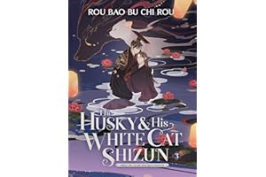 The Husky and His White Cat Shizun: Erha He Ta De Bai Mao Shizun (Novel) Vol. 3