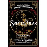 Spectacular: The gorgeously illustrated novella in the globally bestselling and magical Caraval series